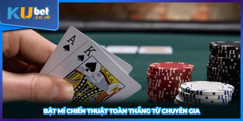 Bật mí chiến thuật toàn thắng từ chuyên gia