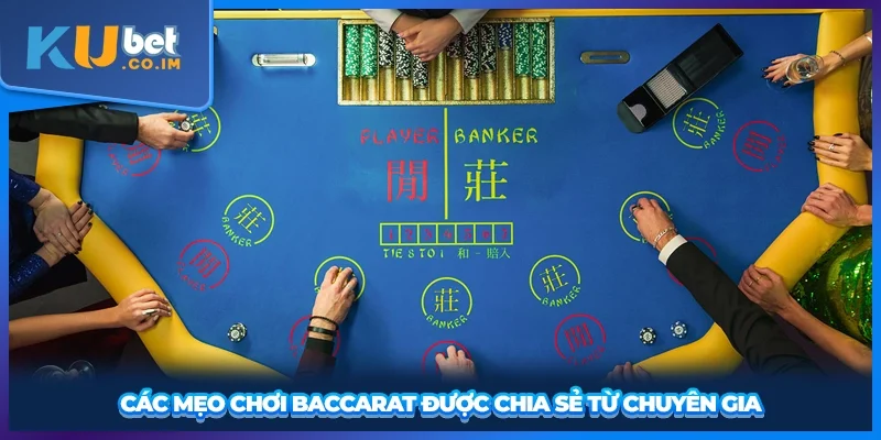 Các mẹo chơi baccarat được chia sẻ từ chuyên gia