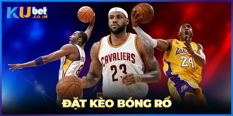 Đặt Kèo Bóng Rổ