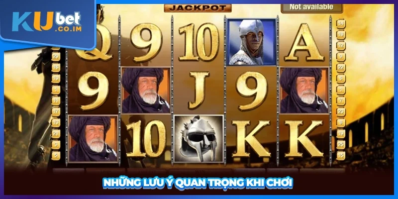 Những lưu ý quan trọng khi chơi 