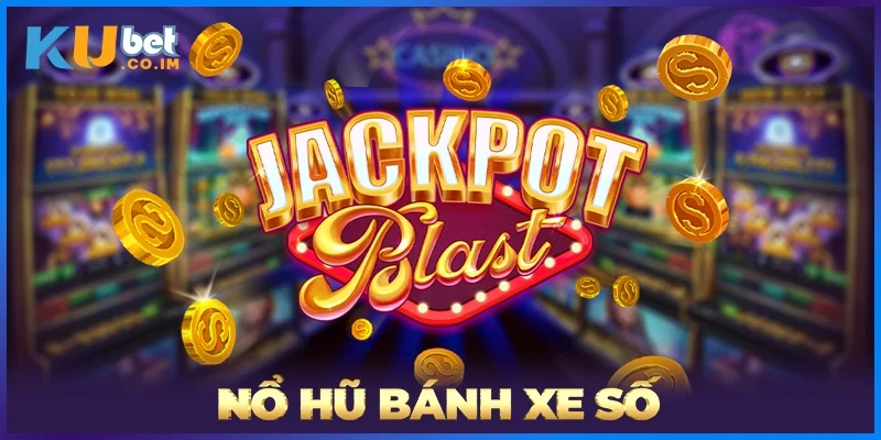 Nổ Hũ Bánh Xe Số