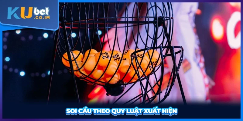 Soi cầu theo quy luật xuất hiện