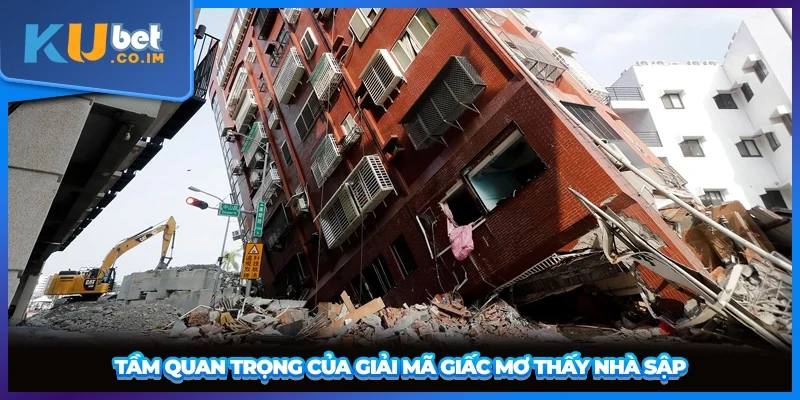 Tầm quan trọng của giải mã giấc mơ thấy nhà sập